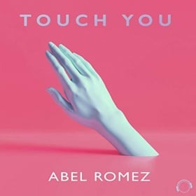 ABEL ROMEZ - TOUCH YOU